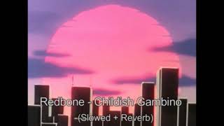 Redbone  Childish Gambino Slowed  Reverb [upl. by Otanutrof]