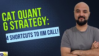 CAT Quant G Strategy 4 Shortcuts  IIM Call CAT made easy [upl. by Demeyer]