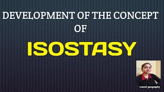 Development of the concept of Isostasy what is isostasy geo tectonicsroom2 geography [upl. by Oicnanev]