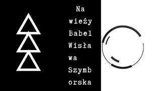 Na wieży Babel Wisława Szymborska [upl. by Beauregard]