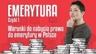 Pytania o emeryturę cz 1  Jakie są podstawowe warunki żeby uzyskać w Polsce prawo do emerytury [upl. by Namwob]