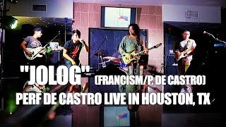 Perf De Castro Live in Houston  quotJOLOGquot FrancisMPDe Castro [upl. by Di]