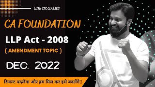 Amendment Topic I LLP Act 2008 CA Foundation LIVE Classes [upl. by Susejedairam368]