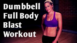 24 Minute Dumbbell Full Body Blast For Strength and Cardio [upl. by Burroughs]