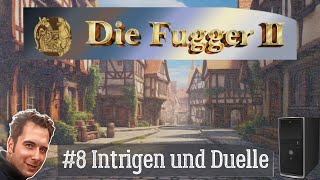 08 Lets Play Die Fugger 2 schwer  Intrigen und Duelle 💰 How to play Fugger 2 💰Deutsch [upl. by Christianna]