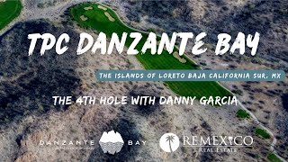 TPC Danzante Bay 4th Hole with Danny Garcia [upl. by Teyugn]