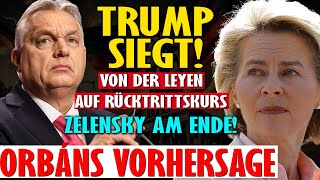 🚨 ORBÁNS us wahl 2024Trump siegt Von der Leyen auf Rücktrittskurs Zelensky am Ende [upl. by Collette195]