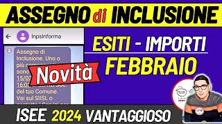 ASSEGNO DI INCLUSIONE FEBBRAIO 2024 ⚠️ NOVITà RICARICA LAVORAZIONI PAGAMENTI ESITI INPS ISEE IMPORTI [upl. by Aztilay]