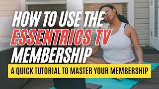 How to Use Essentrics TV A QUICK WALK THROUGH GUIDE amp TUTORIAL [upl. by Nady]