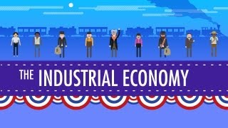 The Industrial Economy Crash Course US History 23 [upl. by Morty]