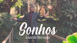 Sonhos  Eduardo Henriques  Clipe Oficial [upl. by Slack]