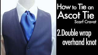 How to tie an Ascot tie scarf 2Double wrap overhand knot [upl. by Jenilee]