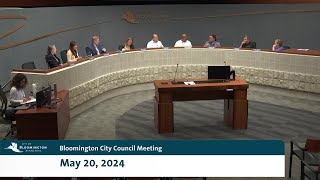 May 20 2024 Bloomington City Council Meeting [upl. by Atirrehs749]