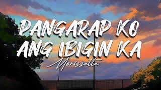 Morissette  Pangarap Ko Ang Ibigin Ka Lyrics [upl. by Slayton19]