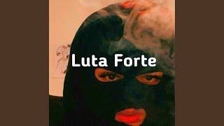 Luta Forte [upl. by Eiznekcam]