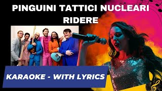 Karaoke♬ PINGUINI TATTICI NUCLEARI  RIDERE【With Lyrics】 Instrumental [upl. by Valleau969]