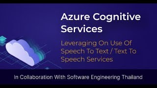 Azure Cognitive Services Leveraging on use of Speech to Text Text to Speech Services [upl. by Fortunato]