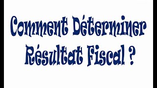 Fiscalité  LIS amp LIR partie 1 Comment Déterminer Résultat Fiscal [upl. by Gambrell]