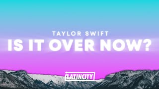 Taylor Swift  Is It Over Now Lyrics [upl. by Bello891]