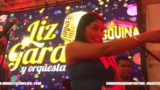 MIX PARRANDA 10  LIZ GARAY Y ORQUESTA   EN VIVO  CHICLAYO [upl. by Mcadams]