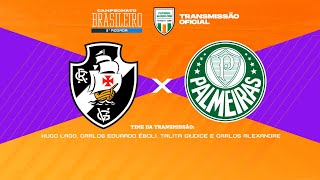 VASCO x PALMEIRAS Ao Vivo TRANSMISSÃO OFICIAL Narração Hugo Lago  Futebol Globo CBN [upl. by Cortie]