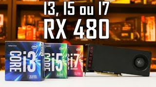 « Gargalo » I3 I5 ou I7 com RX 480 8GB Descubra na Pratica em GAMES [upl. by Fong]