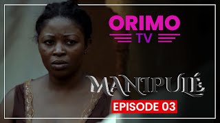 Manipulé  Episode 03  Série Africaine [upl. by Ahsener]