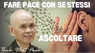 Ascoltare  dal libro fare pace con se stessi di Thich nhat Hanh [upl. by Adnot640]