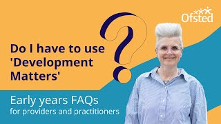 Do I have to use ‘Development Matters’  Early years FAQs [upl. by Werdma561]