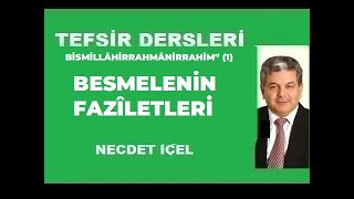 TEFSİR DERSLERİ BİSMİLLÂHİRRAHMÂNİRRAHÎM’ 1 ‘’BESMELENİN FAZÎLETLERİ’’ [upl. by Malan]