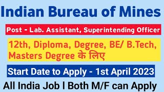 Indian Bureau of Mines Recruitment 2023 – Apply for 6 Laboratory Assistant Superintending Officer [upl. by Eiramllij]