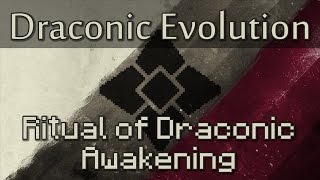 Draconic Evolution  Ritual of Draconic Awakening [upl. by Yevol643]