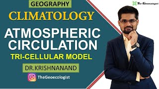 Atmospheric Circulation  TriCellular Circulation  Climatology  Dr Krishnanand [upl. by Nerhe]