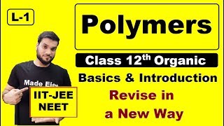 Polymers  Introduction  basics  Live Revision L1  By Arvind Arora [upl. by Tullius]