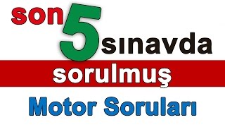 Son 5 Sınavda Sorulan Motor Soruları ve Çözümleri [upl. by Casimire]