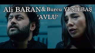 ALİ BARAN feat BURCU YEŞİLBAŞ  AVLU  Official Video [upl. by Llarret]