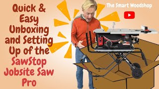 Quick amp Easy Unboxing and Setting Up of the SawStop Jobsite Saw Pro [upl. by Aikal]