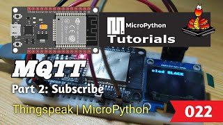 022  ESP32 MicroPython MQTT  Part 2 Subscribe [upl. by Grayce]