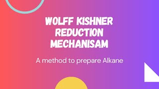 WOLFF KISHNER REDUCTION MECHANISM [upl. by Aryajay437]