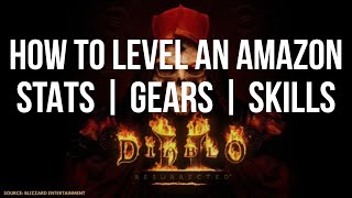 Guide HOW TO LEVEL AN AMAZON FOR DIABLO 2 RESURRECTED  STATS  SKILLS  GEAR [upl. by Annaira303]