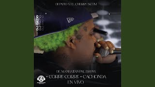 De Manhattan pal Bronx  Corre Corre  Cachonda En Vivo [upl. by Bigford]