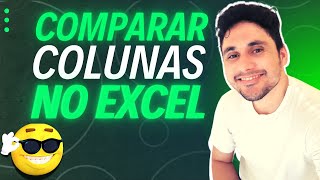 COMO COMPARAR DUAS COLUNAS NO EXCEL [upl. by Crompton767]