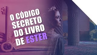 O CÓDIGO SECRETO DO LIVRO DE ESTER  Os códigos da Bíblia  Palavras de Deus  Lamartine Posella [upl. by Nyer]