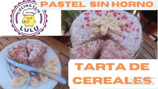 PASTEL DE CEREALES SIN HORNO [upl. by Ycnej]