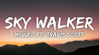 Miguel  Sky Walker Lyrics ft Travis Scott [upl. by Eserahc]