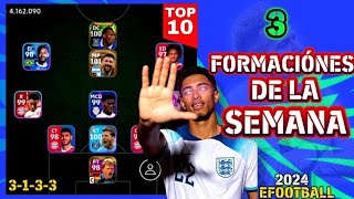 TOP 10 MEJORES FORMACIÓNES DE LA SEMANA en eFootball 2024 🔥🤯 TRUCO FORMACIÓNES OCULTAS PARTE 3 [upl. by Harland934]