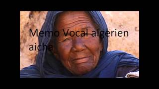 memo vocal algerin aicha [upl. by Dorkas218]