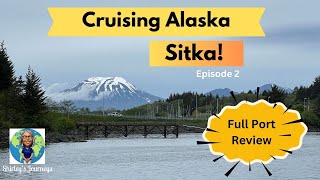 Sitka Alaska Cruise Port Review  What to Expect and Great Things to Do Without a Plan [upl. by Ohnuj]