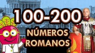 LOS NUMEROS ROMANOS del 100 al 200 Roman Numbers [upl. by Hausmann]