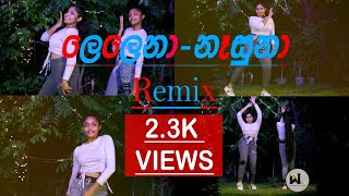 Nasuna  Lelena Remix නෑසුනාලෙලෙනා Remix songs Dance Cover By Dancing With Life [upl. by Hare]